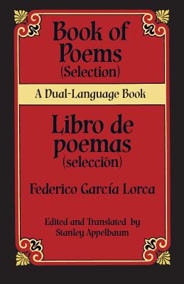 Book Of Poems (Selection)/Libro de Poemas (Seleccion) - Garcia Lorca, Federico, and Appelbaum, Stanley (Editor)