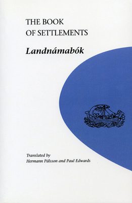 Book of Settlements: Landnamabok - Palsson, Herman (Translated by), and Edwards, Paul (Translated by)