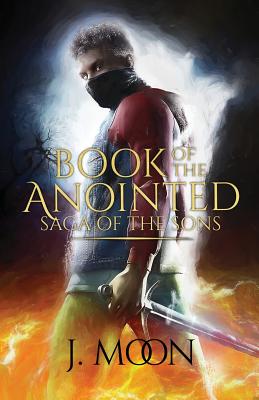 Book of the Anointed - Moon, J