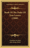 Book of the Duke of True Lovers (1908)