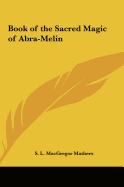 Book of the Sacred Magic of Abra-Melin