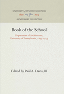 Book of the School: Department of Architecture, University of Pennsylvania, 1874-1934