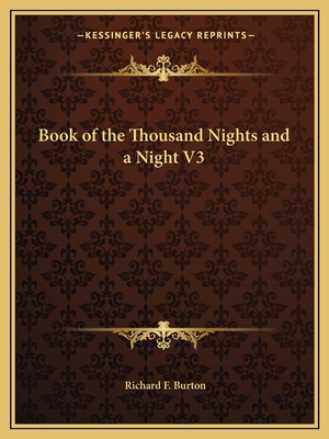 Book of the Thousand Nights and a Night V3 - Burton, Richard F