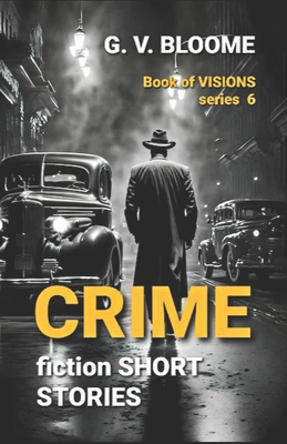 Book of VISIONS 6: Collection of Original Crime Fiction Stories - Von Bloome, Ghenrietta