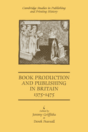 Book Production and Publishing in Britain 1375-1475
