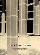 Book Tower Images: Visualizing Henry van de Velde's Ghent University Library Tower