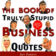 Book Truly Stupid Business Quotes - Parietti, Jeff