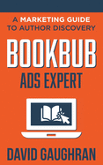 BookBub Ads Expert: A Marketing Guide to Author Discovery