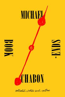 Bookends: Collected Intros and Outros - Chabon, Michael