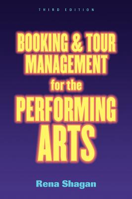 Booking and Tour Management for the Performing Arts - Shagan, Rena