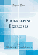 Bookkeeping Exercises, Vol. 2 (Classic Reprint)