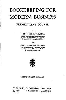 Bookkeeping for Modern Business - Kirk, John George