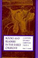 Books and Readers in the Early Church: A History of Early Christian Texts