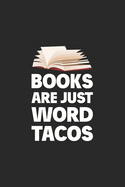 Books Are Just Word Tacos