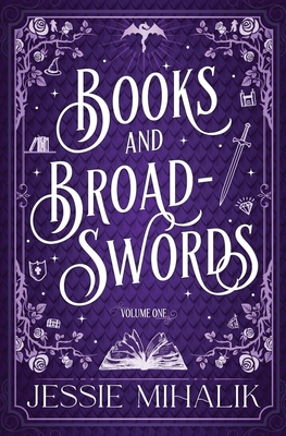 Books & Broadswords - Mihalik, Jessie