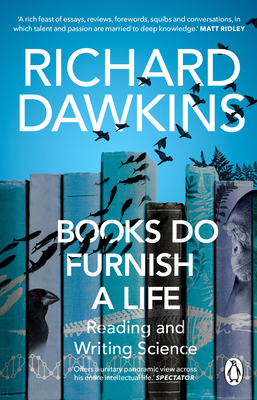 Books do Furnish a Life: An electrifying celebration of science writing - Dawkins, Richard
