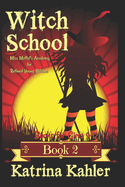 Books for Girls 9-12: Witch School - Book 2: Miss Moffat's Academy for Refined Young Witches