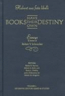 Books Have Their Own Destiny: Essays in Honor of Robert V. Schnucker