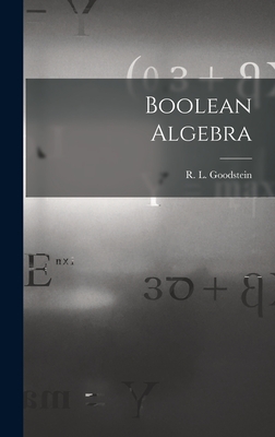 Boolean Algebra - Goodstein, R L (Reuben Louis) (Creator)