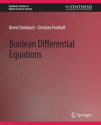 Boolean Differential Equations - Steinbach, Bernd, and Posthoff, Christian