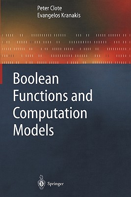 Boolean Functions and Computation Models - Clote, Peter, and Kranakis, Evangelos