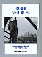 Boom and Bust: American Cinema in the 1940s Volume 6