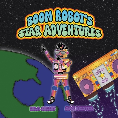 Boom Robot's Star Adventure - Selley, Isla