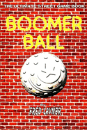 Boomer Ball: the Ultimate Street Game Book