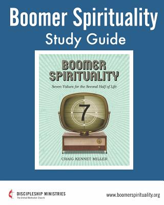 Boomer Spirituality Study Guide - Miller, Craig Kennet