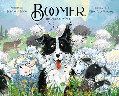 Boomer the Border Collie - Fitch, Lorraine, and Keller, Kurt (Designer)