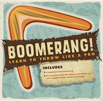 Boomerang!: Learn to Throw Like a Pro - Hom, Susan K