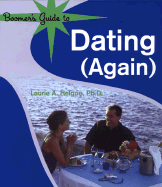 Boomer's Guide to Dating (Again) - Helgoc, Laurie A, and Helgoe, Laurie, and Helgoe, Ph D Laurie