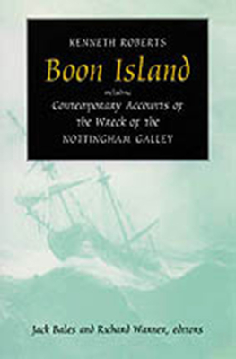 Boon Island: Including Contemporary Accounts of the Wreck of the *Nottingham Galley* - Roberts, Kenneth