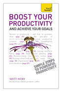 Boost Your Productivity and Achieve Your Goals: Teach Yourself