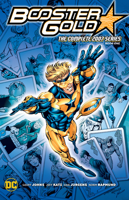 Booster Gold: The Complete 2007 Series Book One - Johns, Geoff, and Katz, Jeff