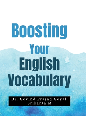 Boosting Your English Vocabulary - Dr Govind Prasad Goyal, and Mr Srikanta M