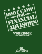 Boot Camp for Financial Advisors Workbook "Your Battle Plan"