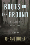 Boots on the Ground: Disaster Response in Canada