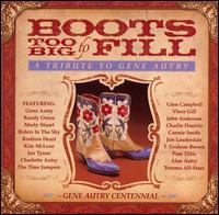 Boots Too Big to Fill: Tribute to Gene Autry - Various Artists