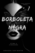 Borboleta Negra: obra visceral mergulha nas profundezas da psique humana explorando transformao de uma jovem traumas em uma fora sobrenatural