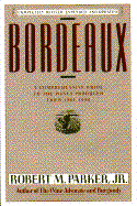 Bordeaux: A Consumer's Guide to the World's Finest Wines - Parker, Robert M, Jr.