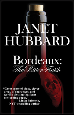 Bordeaux: The Bitter Finish - Hubbard, Janet