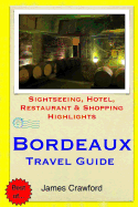 Bordeaux Travel Guide: Sightseeing, Hotel, Restaurant & Shopping Highlights