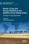 Border Crises and Human Mobility in the Mediterranean Global South: Challenges to Expanding Borders