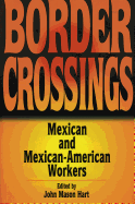Border Crossings: Mexican and Mexican-American Workers