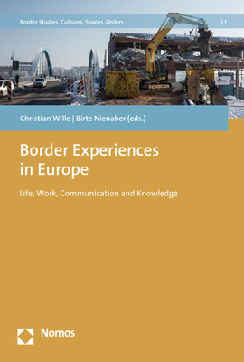 Border Experiences in Europe: Everyday Life - Working Life - Communication - Languages - Wille, Christian (Editor), and Nienaber, Birte (Editor)