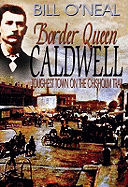 Border Queen Caldwell: Toughest Town on the Chisholm Trail