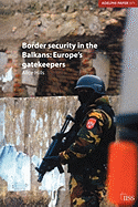 Border Security in the Balkans: Europe Gatekeepers