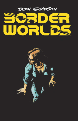 Border Worlds - Simpson, Don, and Bissette, Stephen R (Afterword by)