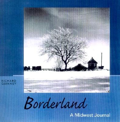 Borderland: A Midwest Journal - Quinney, Richard